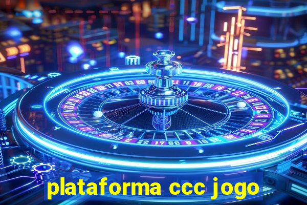 plataforma ccc jogo